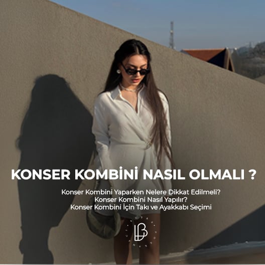 Konser Kombini Nasıl Olmalı?