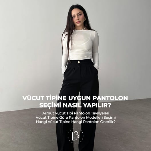 Vücut Tipine Uygun Pantolon Seçimi Nasıl Yapılır?